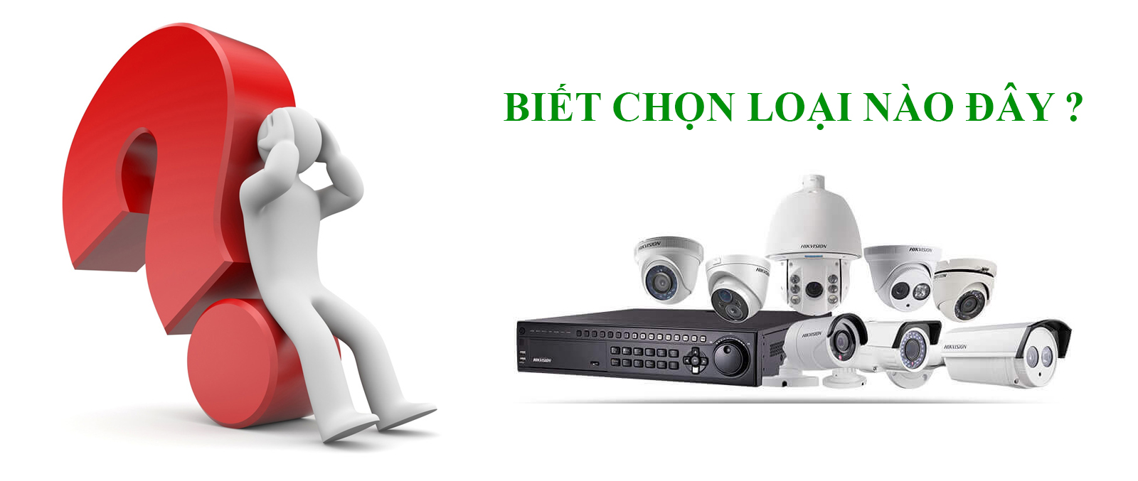 Hướng dẫn cách chọn lựa camera đúng theo nhu cầu